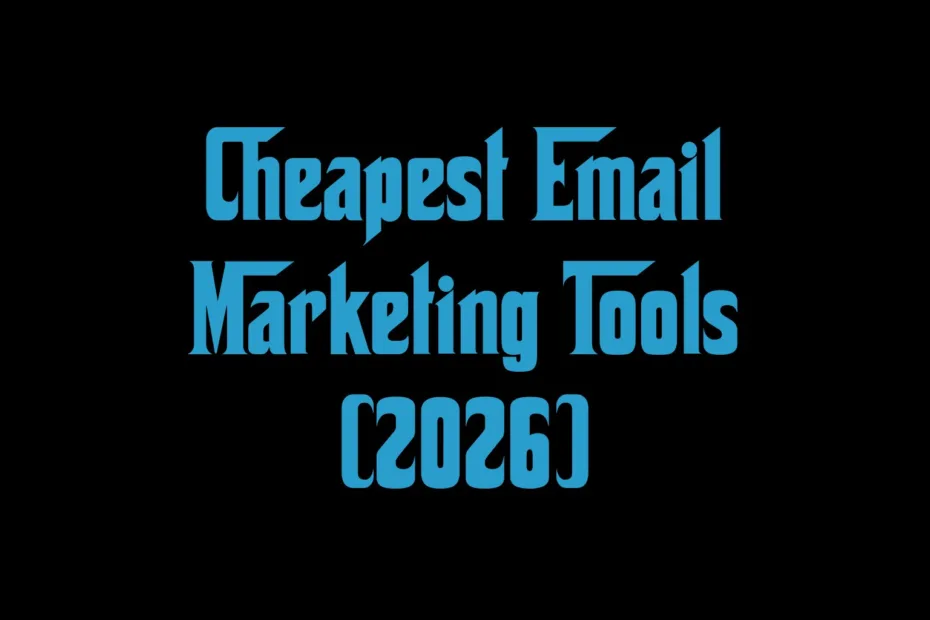 Cheapest Email Marketing Tools 2026