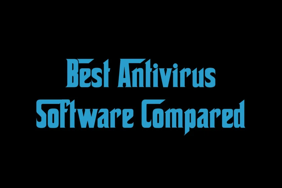 Best Antivirus Software Compared