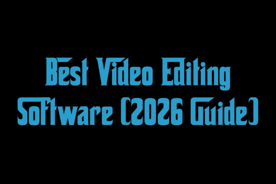 Best Video Editing Software 2026 Guide