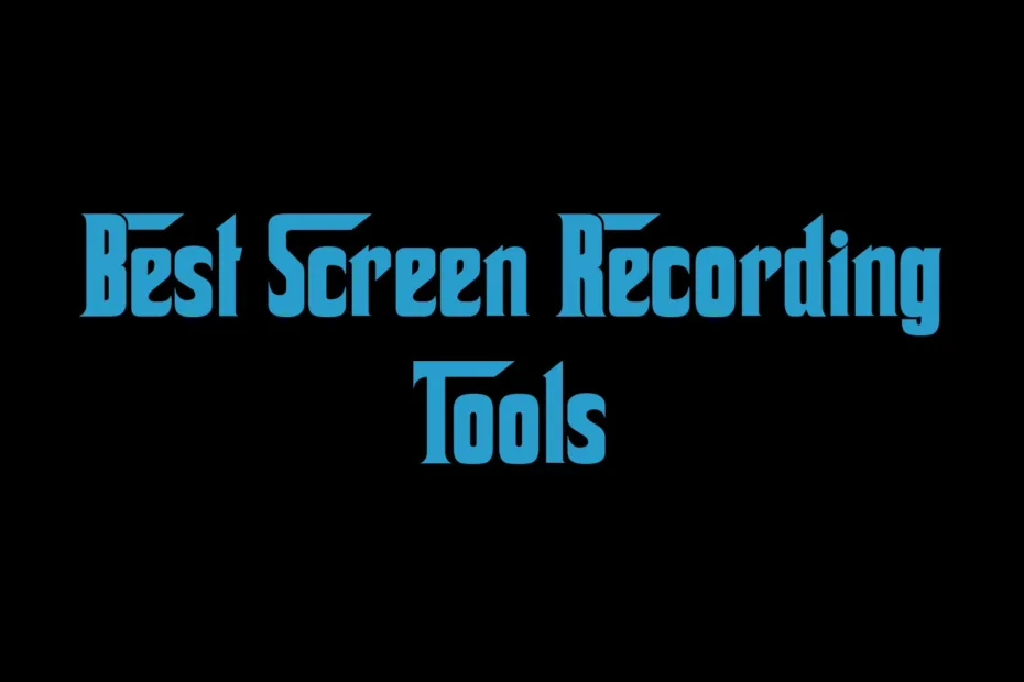 Best Screen Recording Tools