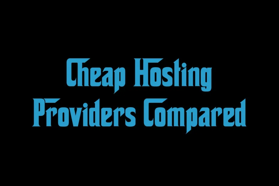 Cheap Hosting Providers Compared