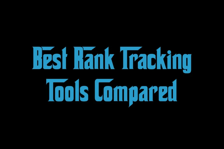 Best Rank Tracking Tools Compared
