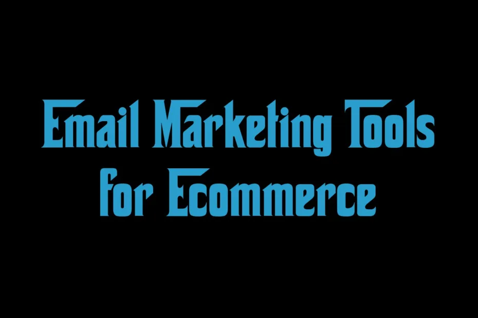 Email Marketing Tools For Ecommerce