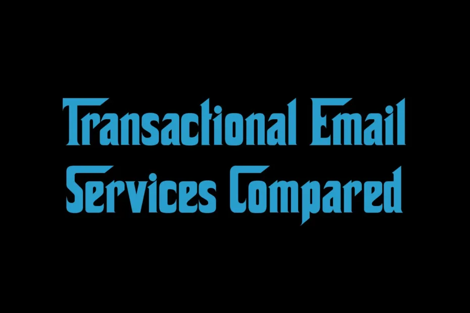 Transactional Email Services Compared