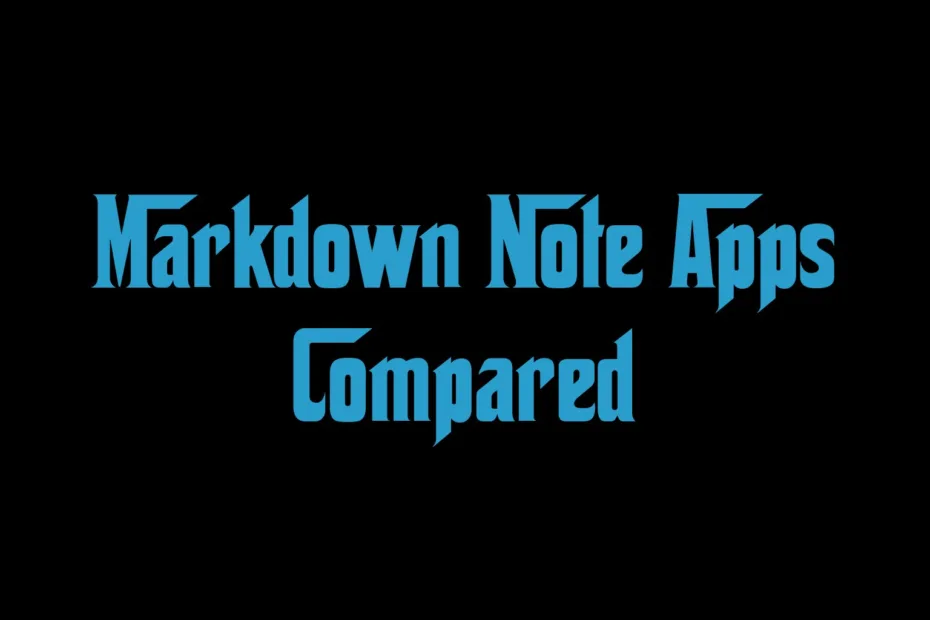 Markdown Note Apps Compared