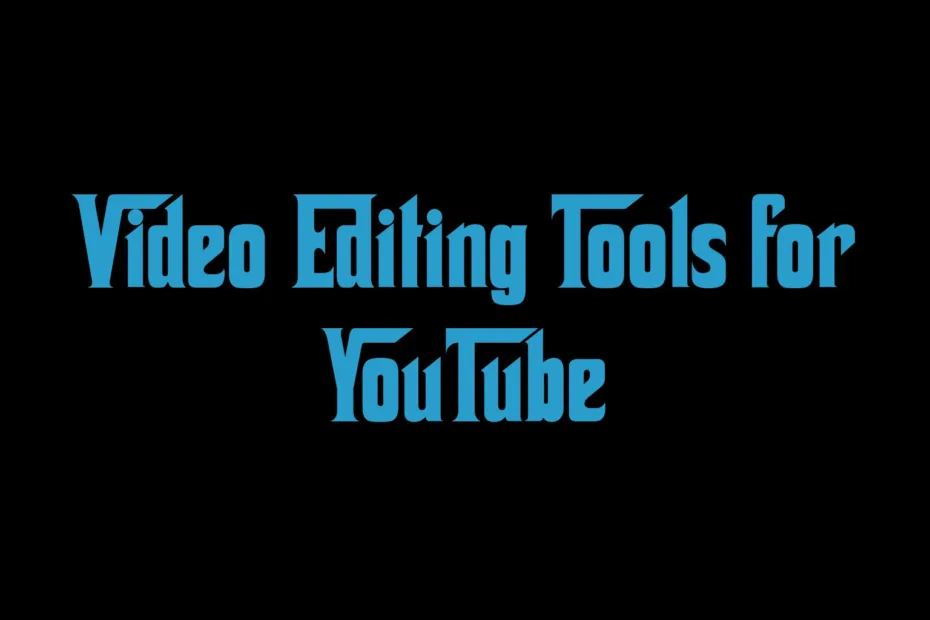 Video Editing Tools For Youtube
