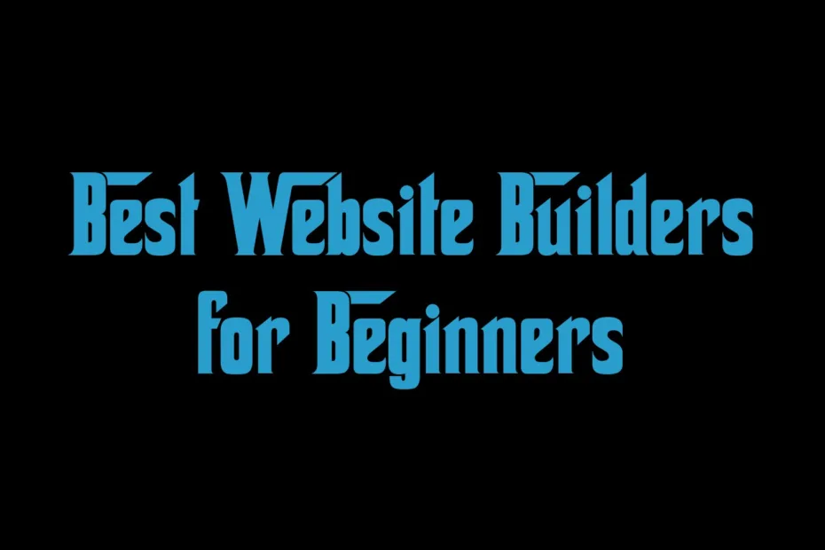 Best Website Builders For Beginners