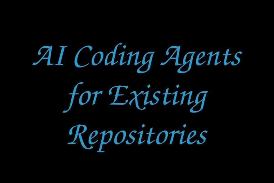Ai Coding Agents For Existing Repositories